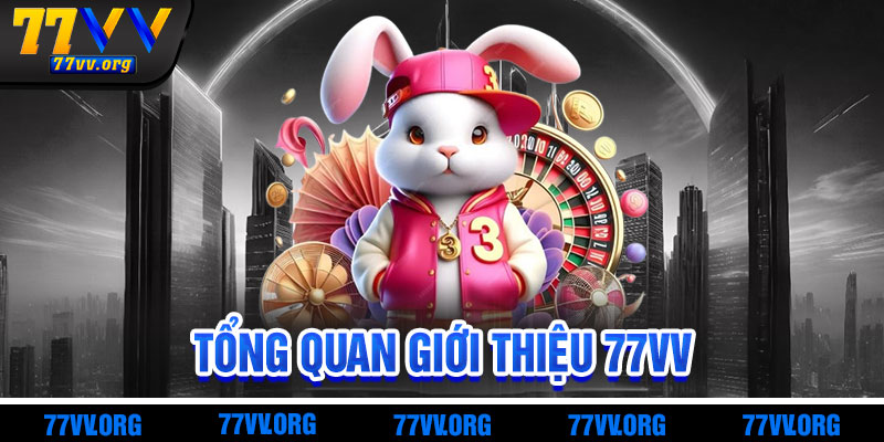 Giới Thiệu 77vv – Điểm Đến Cá Cược Đa Dạng