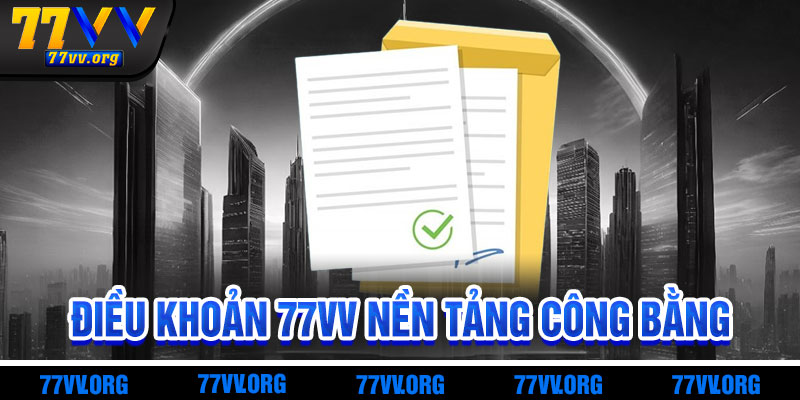 Điều Khoản 77vv – Nền Tảng Cho Sự Công Bằng
