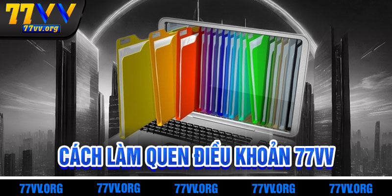 Cách Làm Quen Với Điều Khoản 77vv