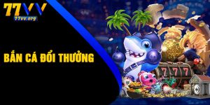Bắn Cá Đổi Thưởng