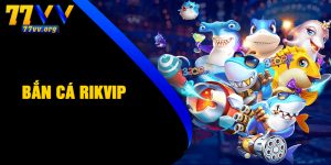 Bắn Cá Rikvip