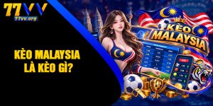Kèo Malaysia Là Kèo Gì?